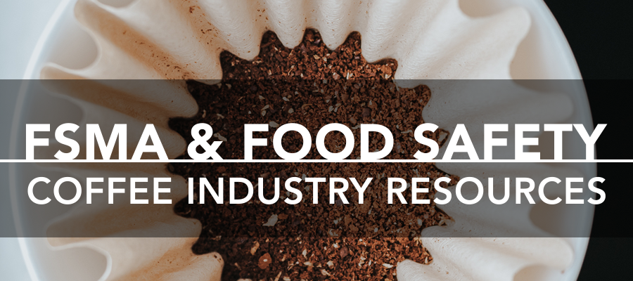 FSMA and Food Safety Coffee Resources