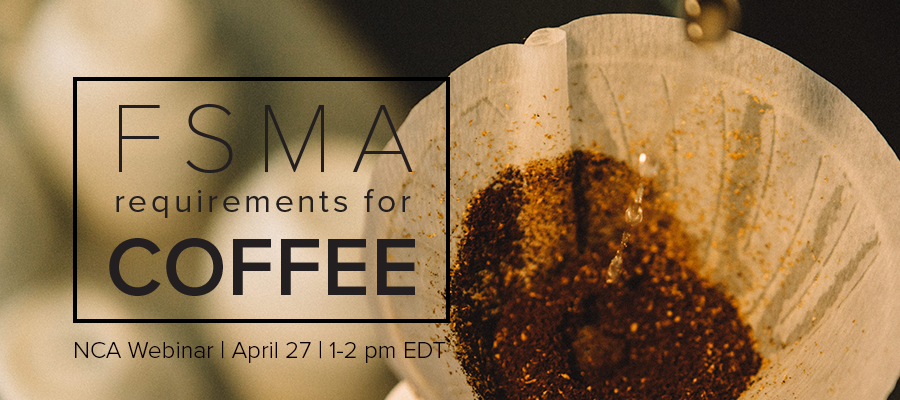 FSMA requirements for coffee NCA webinar