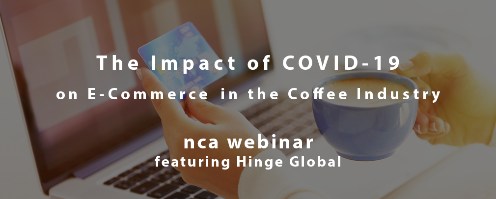 Impact of Covid-19 on E-commerce in the Coffee Industry Impact of Covid-19 on E-commerce in the Coffee Industry